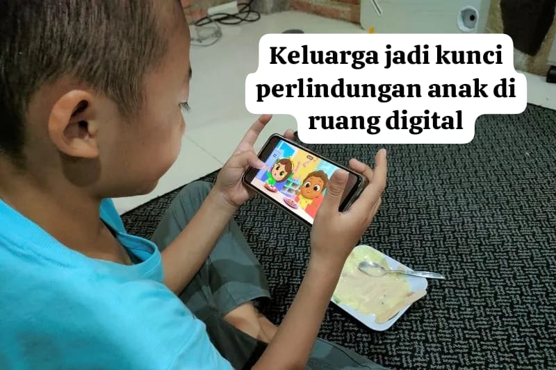 Peran Keluarga Jadi Kunci Perlindungan Anak di Ruang Digital