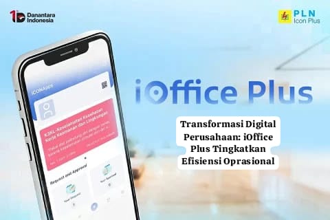 Transformasi Digital Perusahaan: iOffice Plus Tingkatkan Efisiensi