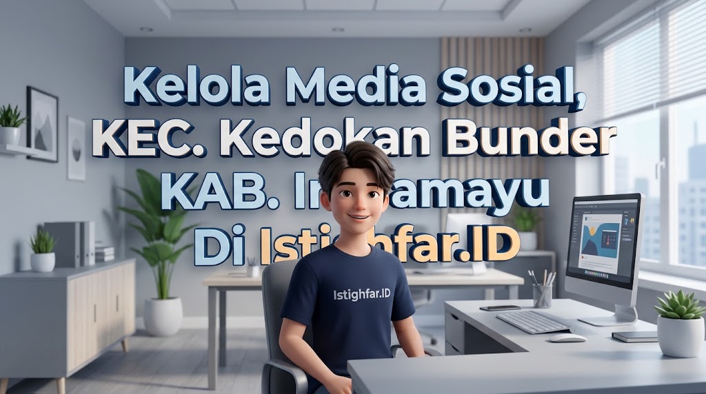 Kelola Media Sosial Kedokan Bunder profesional oleh Istighfar Id untuk kemajuan usaha Indramayu.