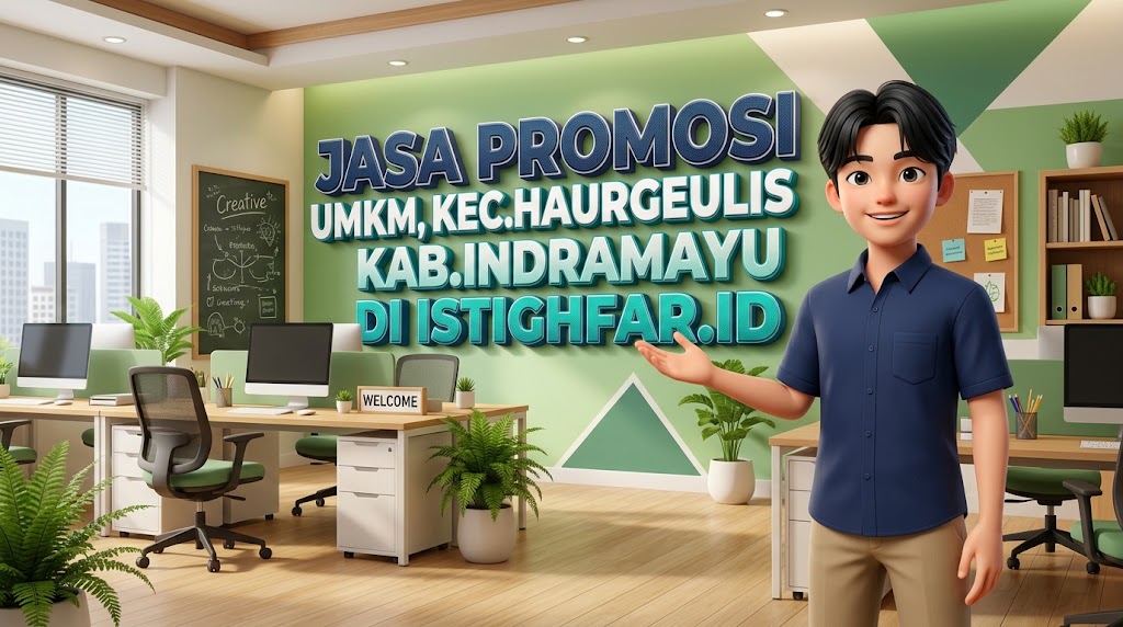 Jasa Promosi UMKM Haurgeulis profesional oleh Istighfar Id untuk kemajuan usaha Indramayu.